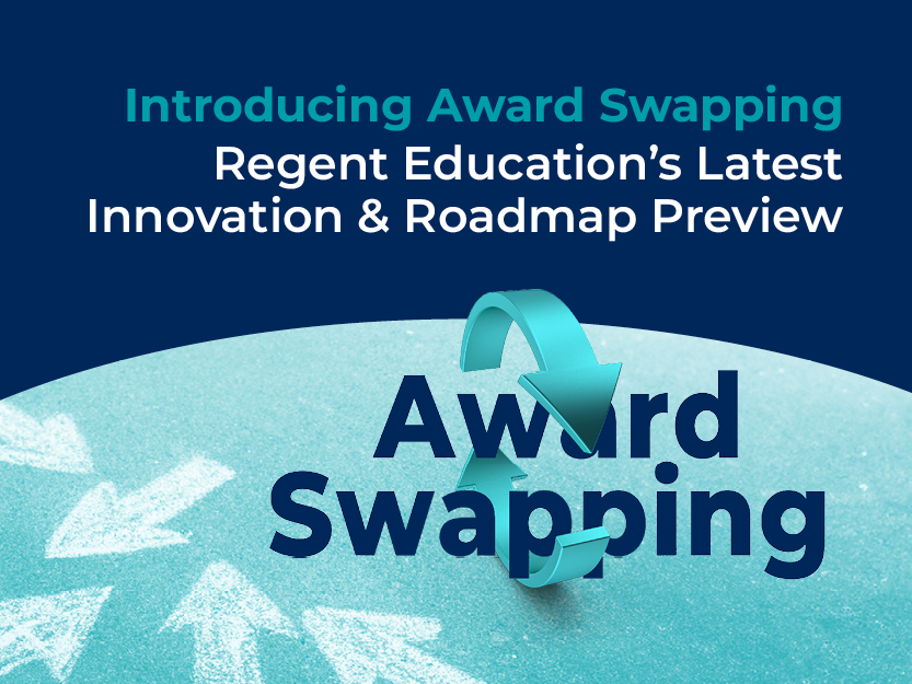 Introducing Award Swapping: Regent Education’s Latest Innovation & Roadmap Preview